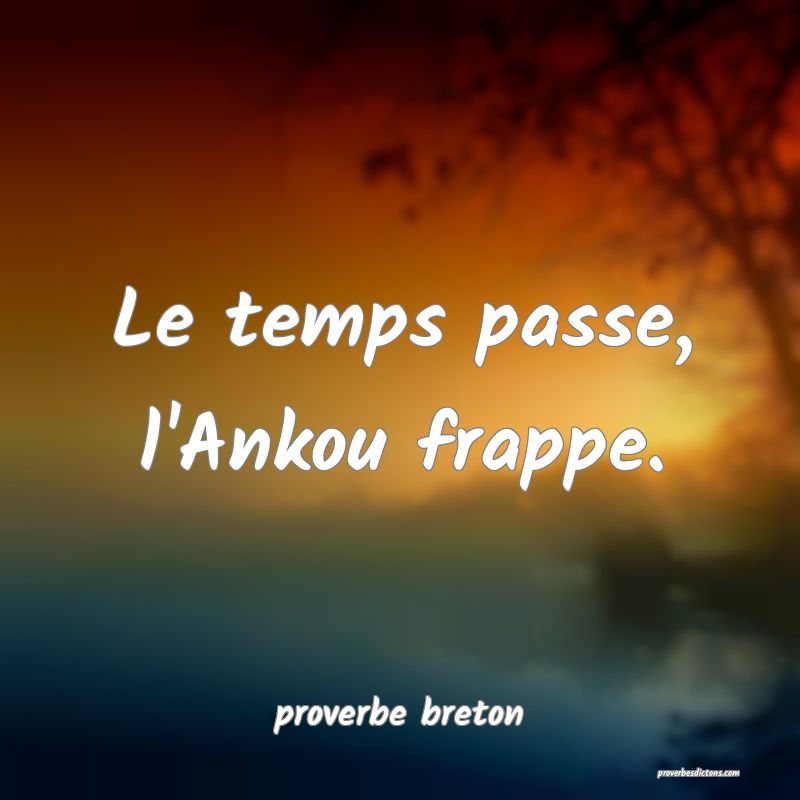  Le temps passe, l'Ankou frappe.