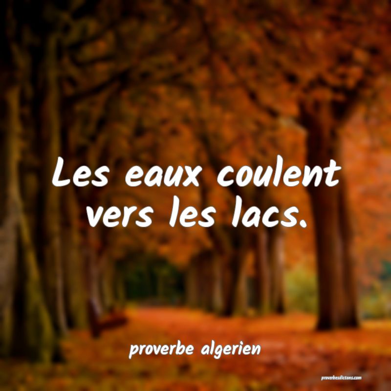 Les eaux coulent vers les lacs.