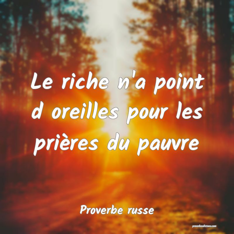  Le riche n'a point d oreilles pour les prières du pauvre