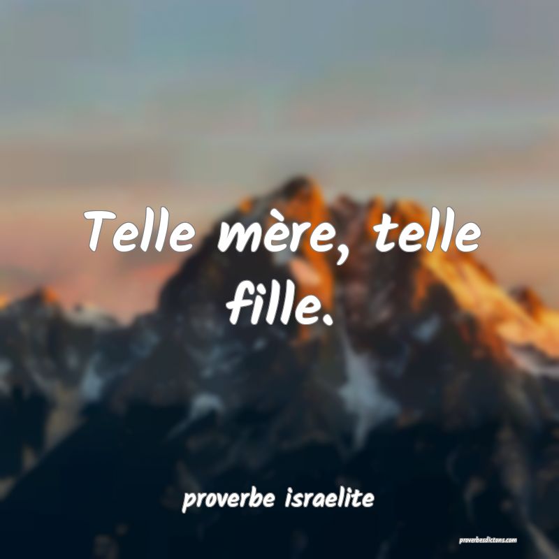  Telle mère, telle fille.