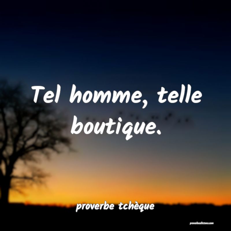  Tel homme, telle boutique.
