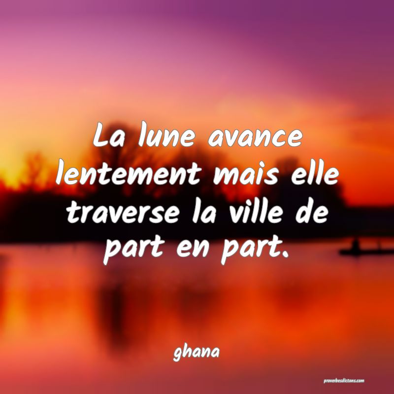  La lune avance lentement mais elle traverse la ville de part en part.