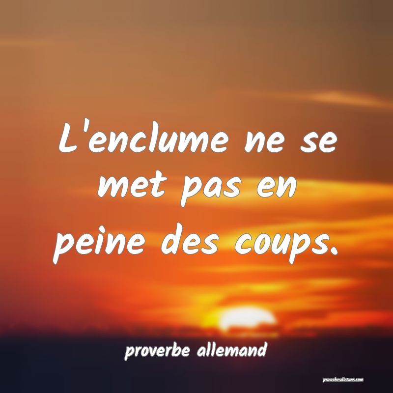  L'enclume ne se met pas en peine des coups.
