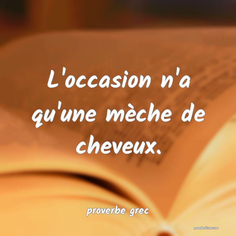  L'occasion n'a qu'une mèche de cheveux.