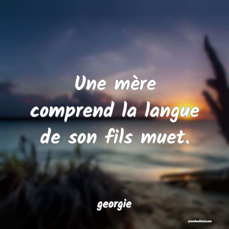  Une mère comprend la langue de son fils muet.