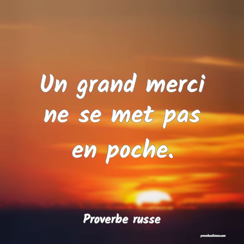  Un grand merci ne se met pas en poche.