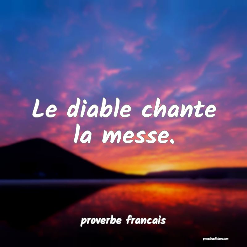  Le diable chante la messe.