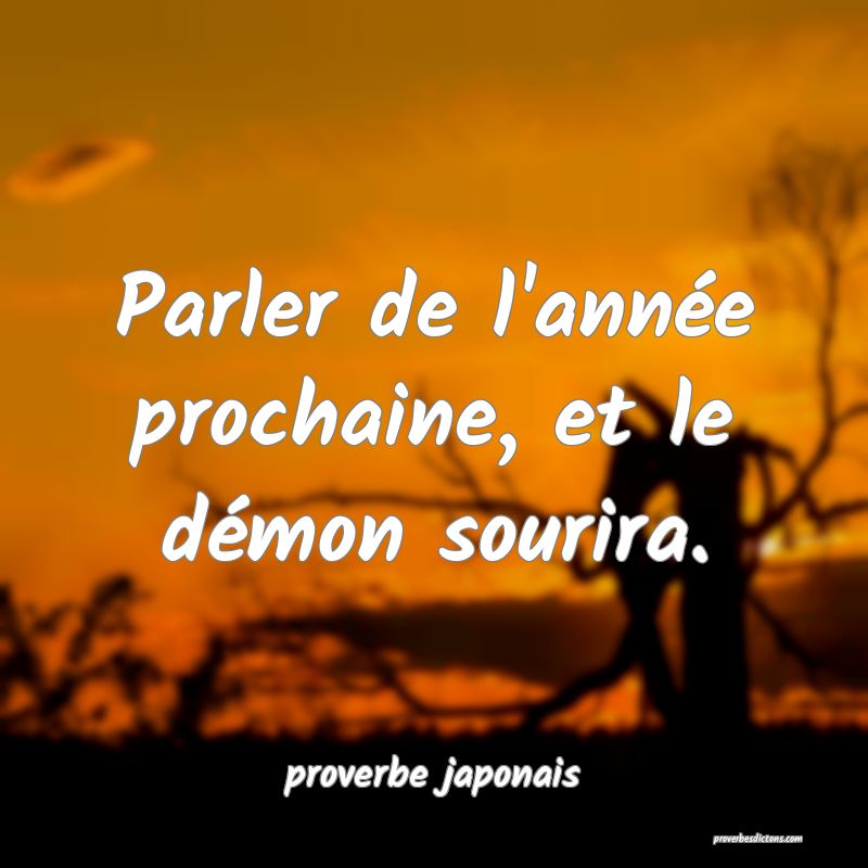  Parler de l'année prochaine, et le démon sourira.