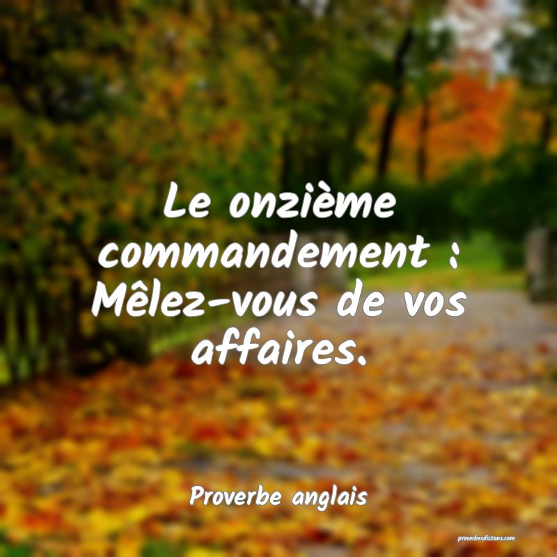  Le onzième commandement : Mêlez-vous de vos affaires.