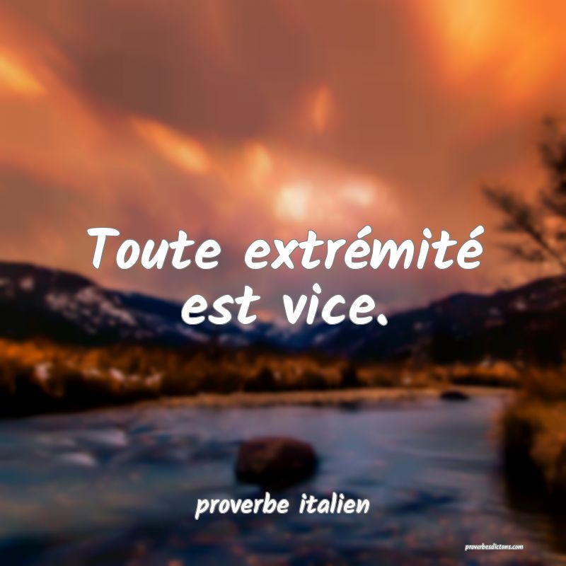  Toute extrémité est vice.