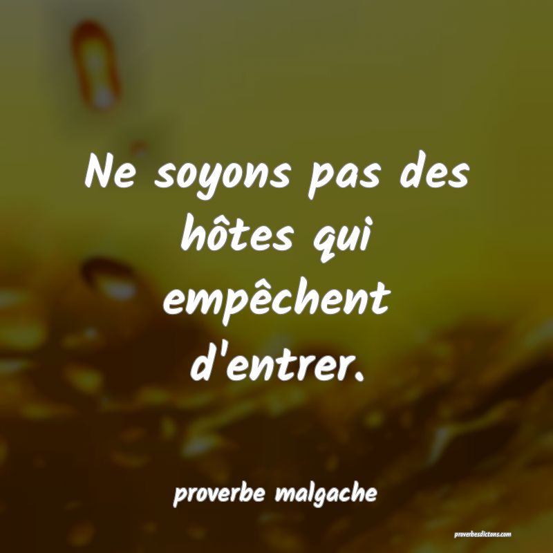  Ne soyons pas des hôtes qui empêchent d'entrer.