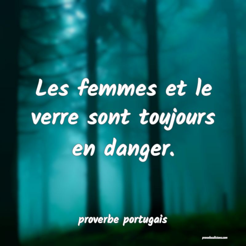  Les femmes et le verre sont toujours en danger.
