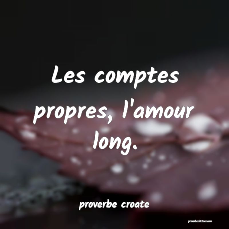  Les comptes propres, l'amour long.