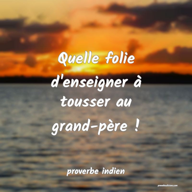  Quelle folie d'enseigner à tousser au grand-père !
