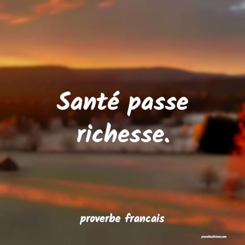  Santé passe richesse.