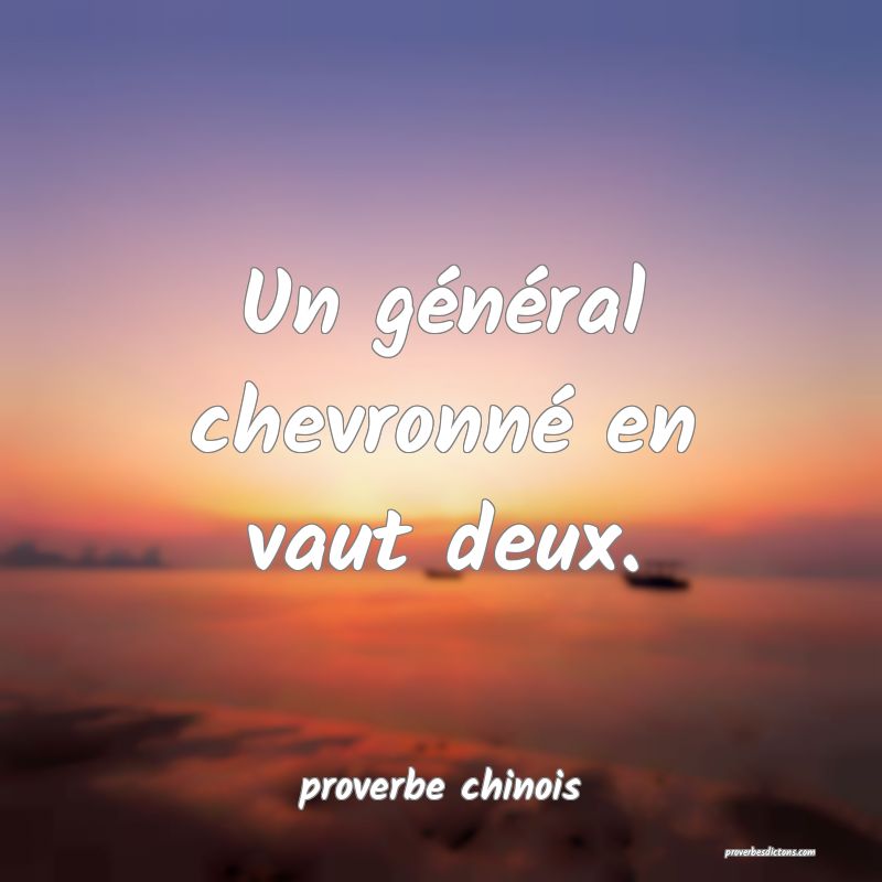  Un général chevronné en vaut deux.
