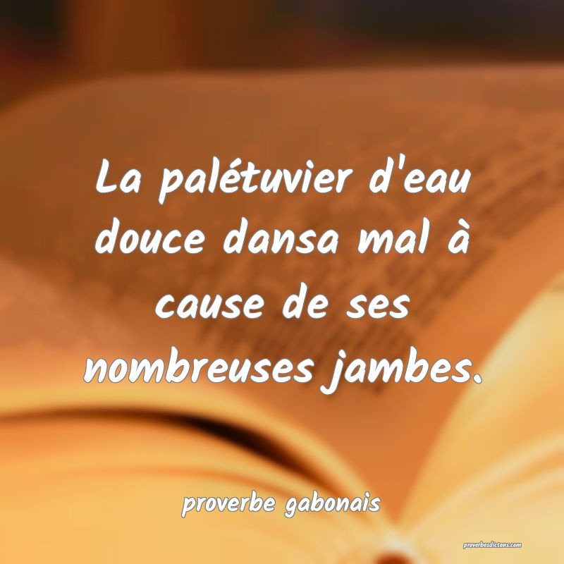 La palétuvier d'eau douce dansa mal à cause de ses nombreuses jambes.