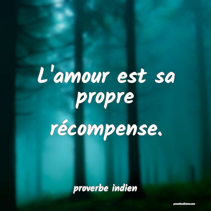  L'amour est sa propre récompense.