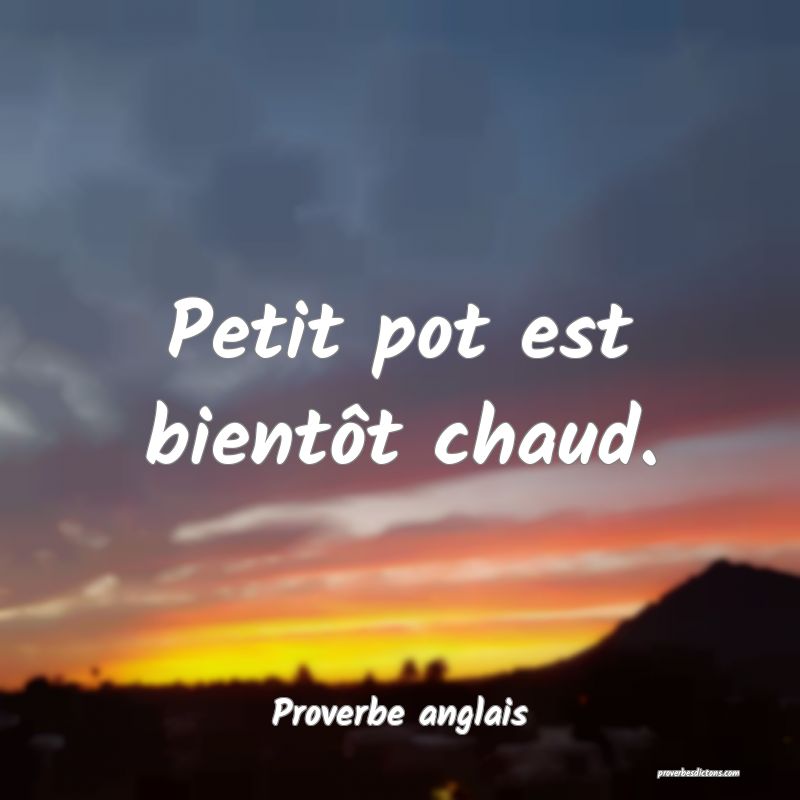  Petit pot est bientôt chaud.