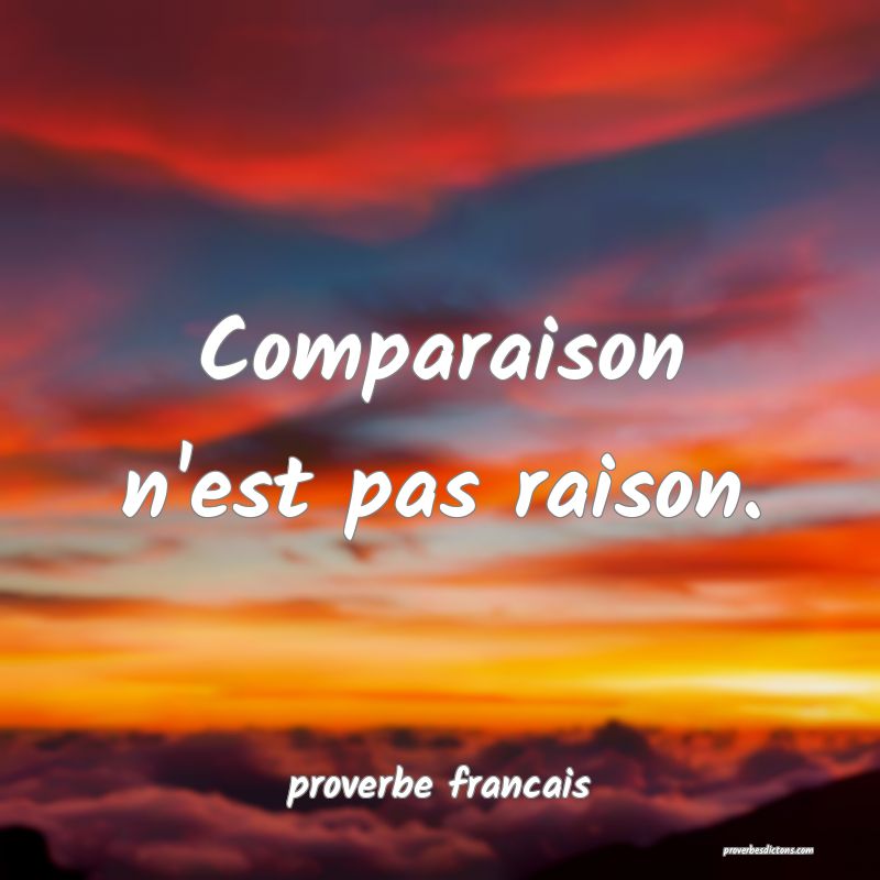  Comparaison n'est pas raison.
