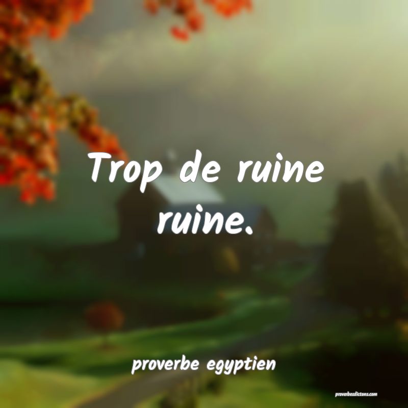  Trop de ruine ruine.
