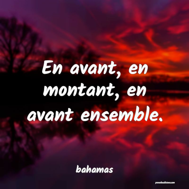  En avant, en montant, en avant ensemble.