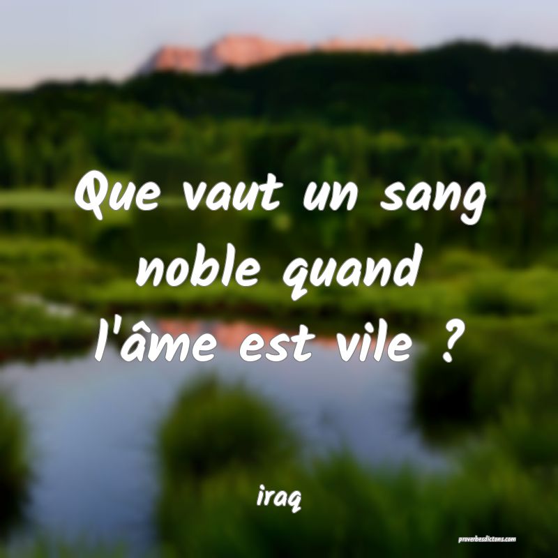 Que vaut un sang noble quand l'âme est vile ?