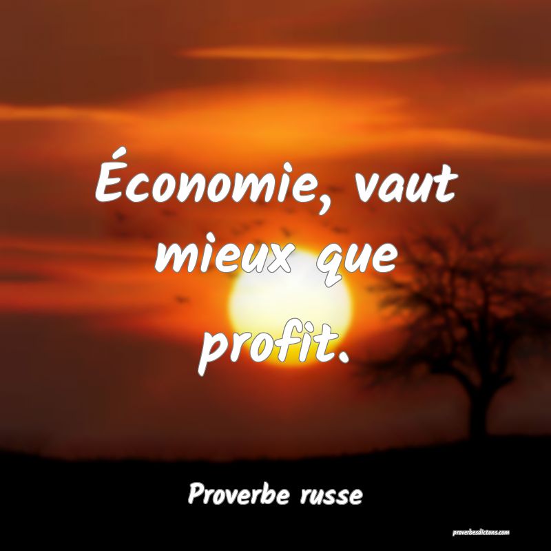  Économie, vaut mieux que profit.
