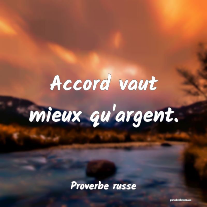  Accord vaut mieux qu'argent.