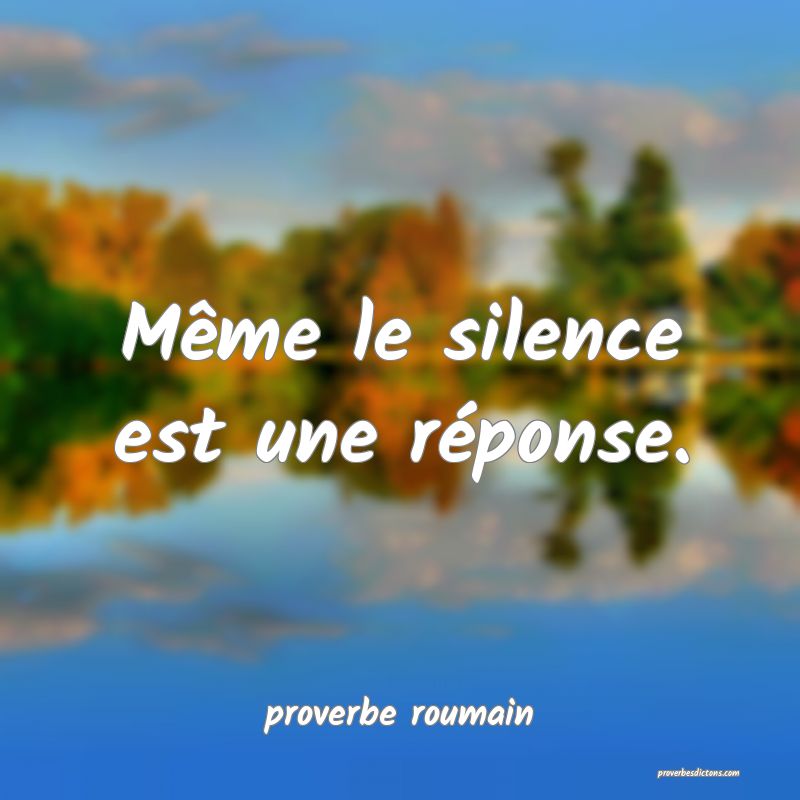  Même le silence est une réponse.