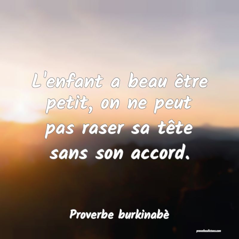 L'enfant a beau être petit, on ne peut pas raser sa tête sans son accord.