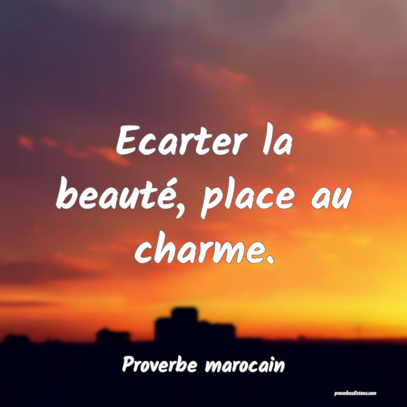 Ecarter la beauté, place au charme.