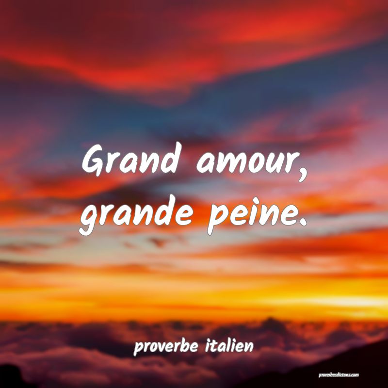  Grand amour, grande peine.