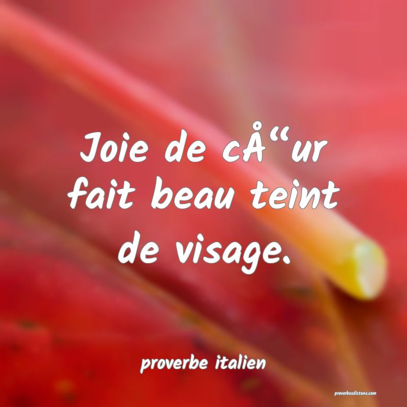  Joie de cÅ“ur fait beau teint de visage.