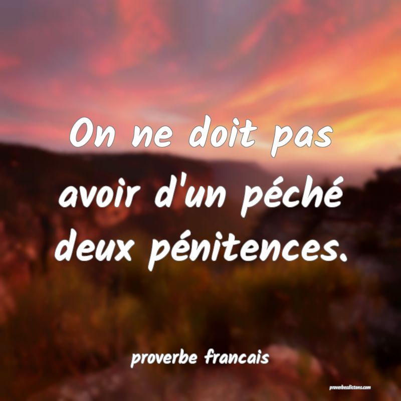 On ne doit pas avoir d'un péché deux pénitences.