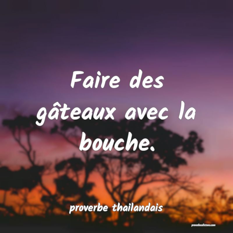  Faire des gâteaux avec la bouche.