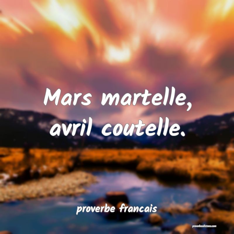 Mars martelle, avril coutelle.