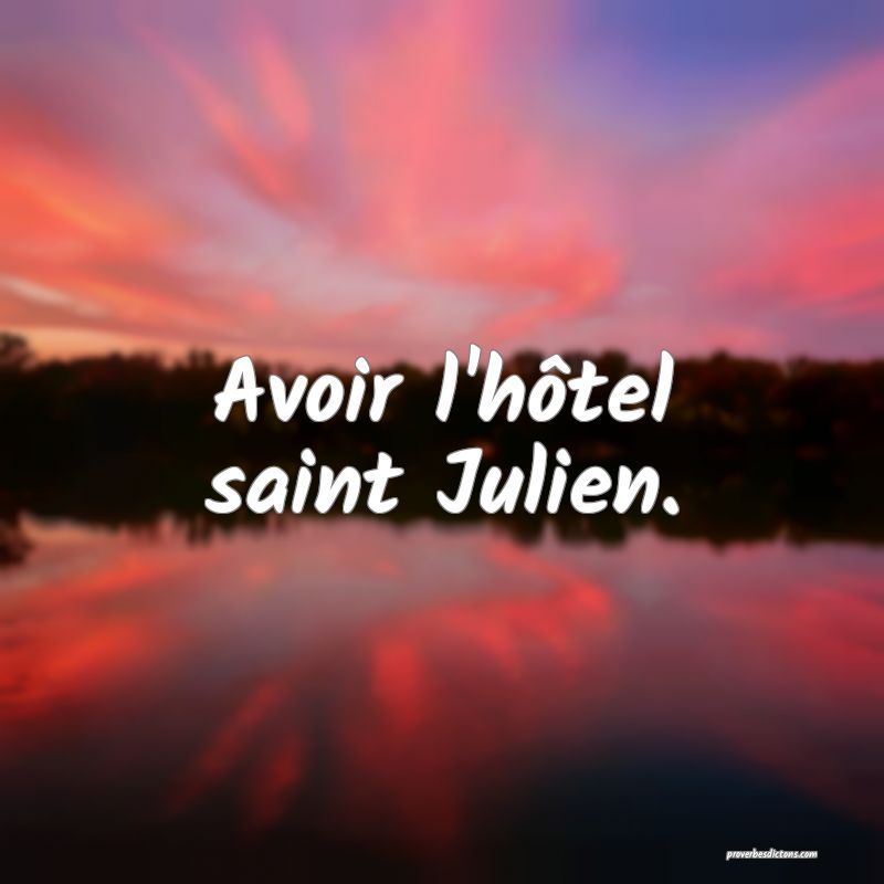 Avoir l'hôtel saint Julien.