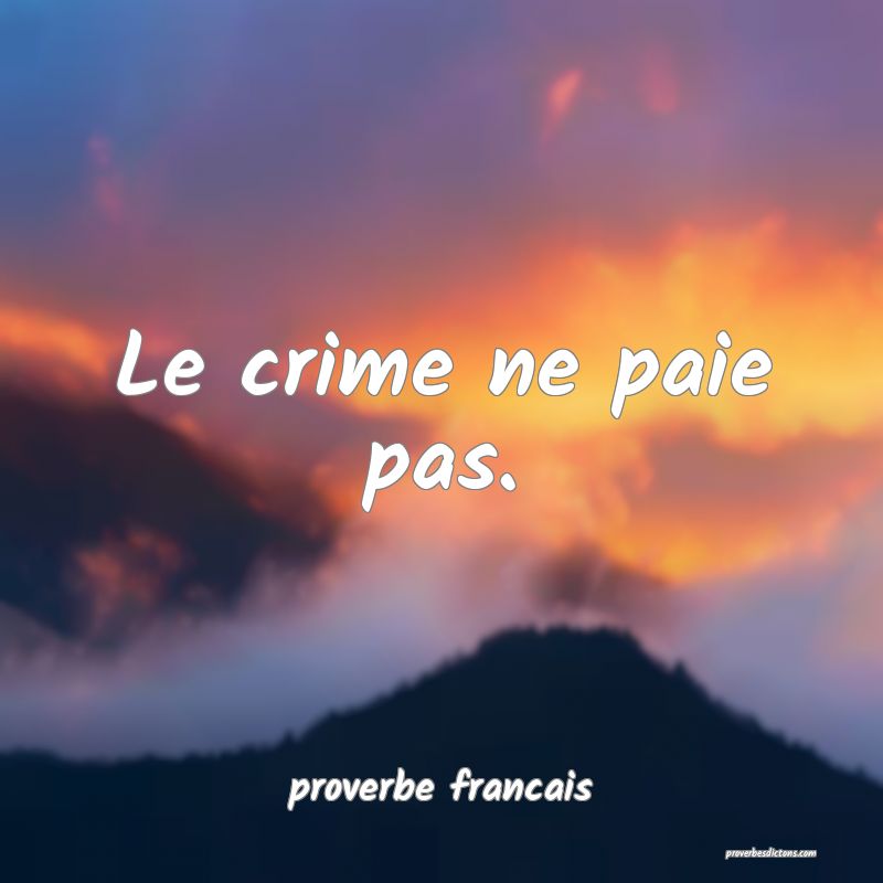 Le crime ne paie pas.