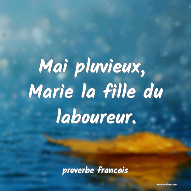 Mai pluvieux, 
Marie la fille du laboureur.