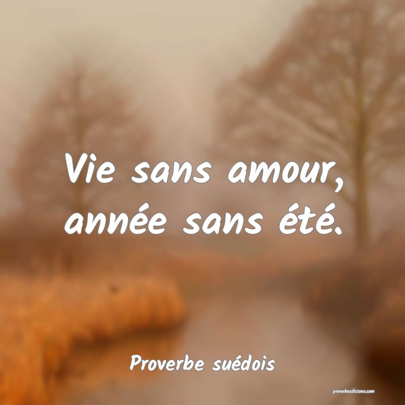Vie sans amour, année sans été.