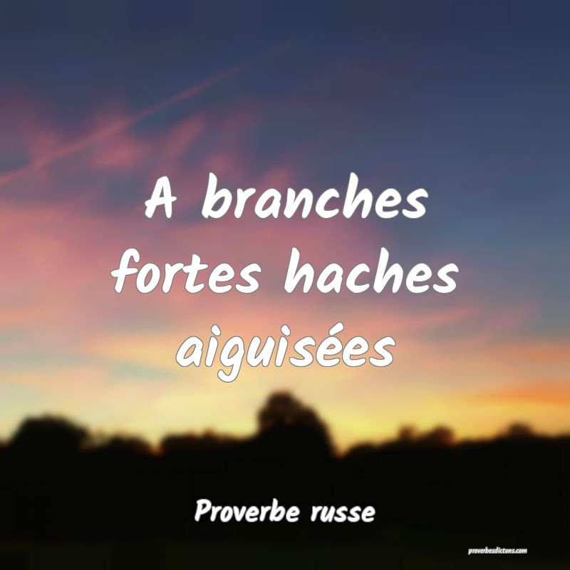A branches fortes haches aiguisées
