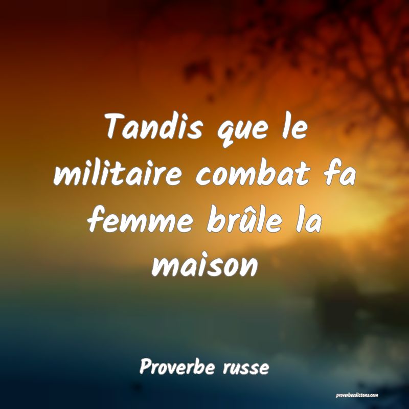 Tandis que le militaire combat fa femme brûle la maison