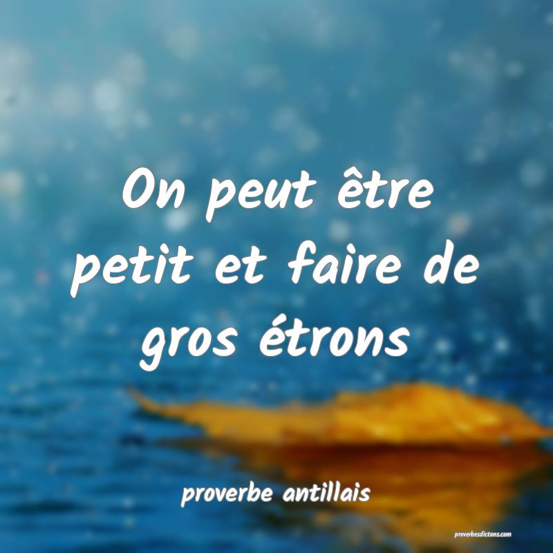 On peut être petit et faire de gros étrons
