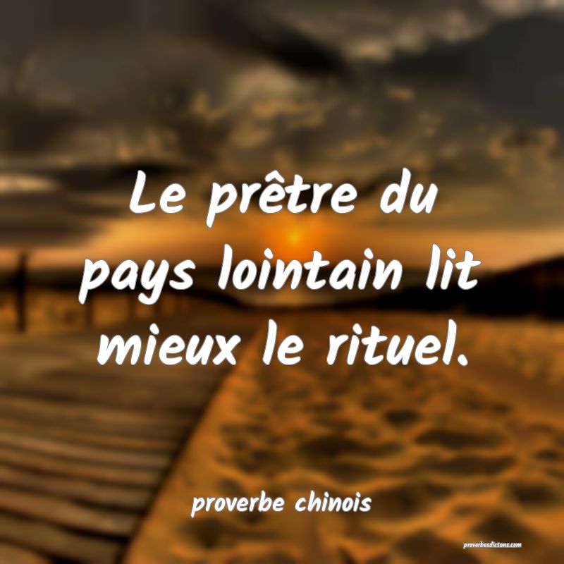  Le prêtre du pays lointain lit mieux le rituel.