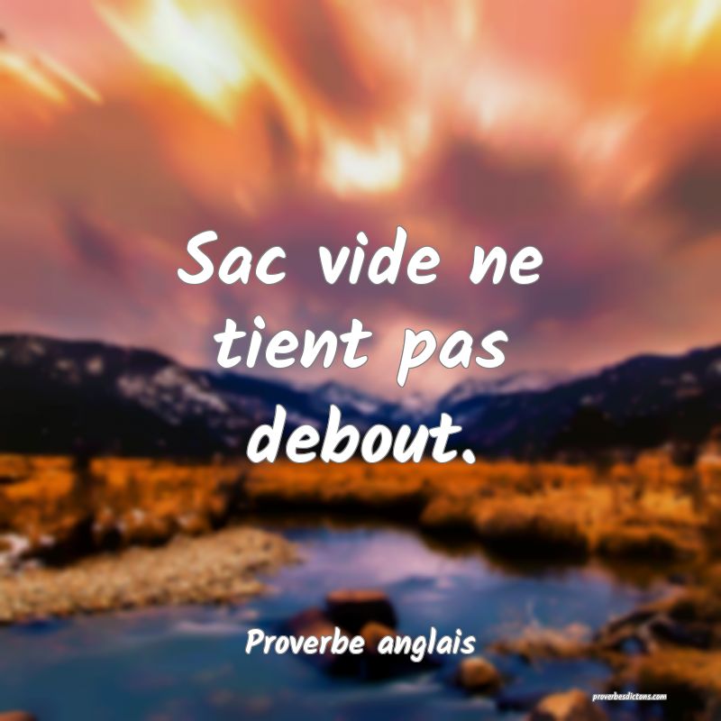 Sac vide ne tient pas debout.