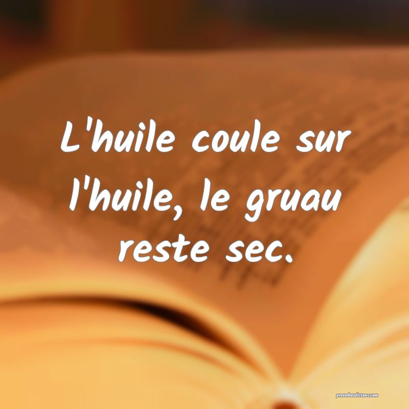 L'huile coule sur l'huile, le gruau reste sec.