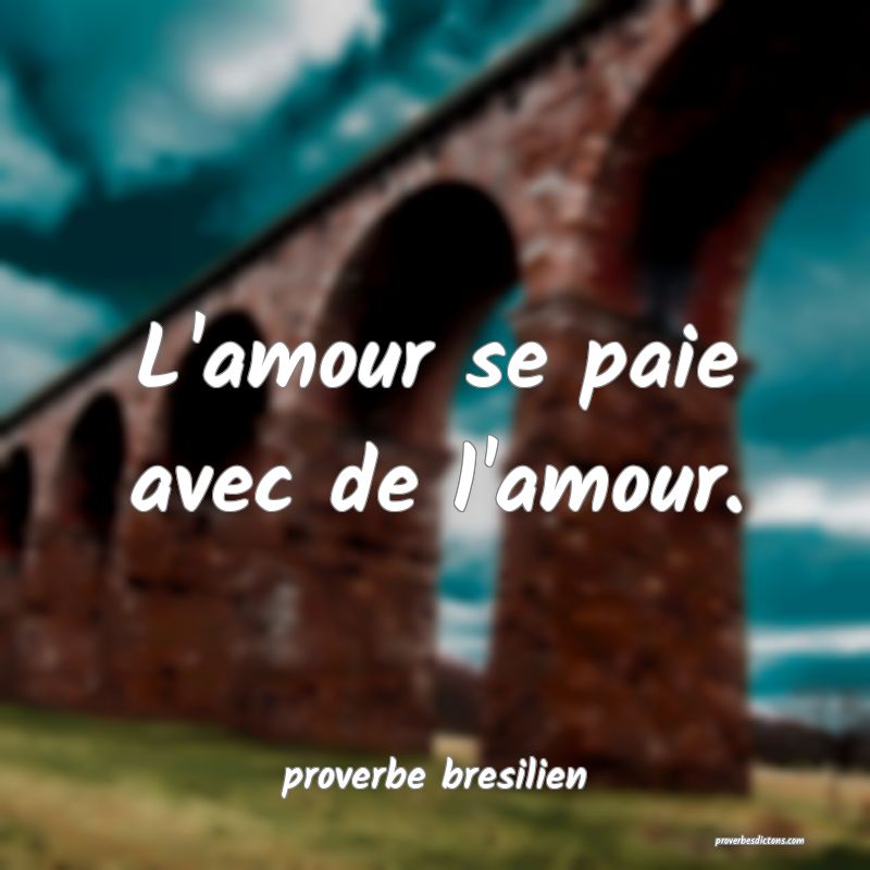 L'amour se paie avec de l'amour.
