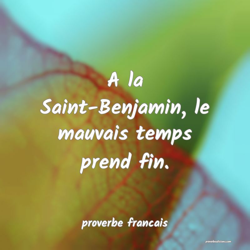 A la Saint-Benjamin, le mauvais temps prend fin.