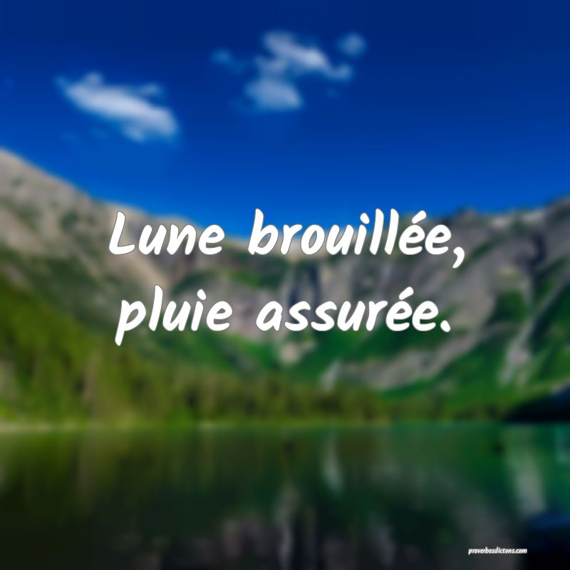 Lune brouillée, pluie assurée.
